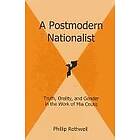 Phillip Rothwell: A Postmodern Nationalist