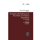 Dhruv Grewal, Anne L Roggeveen, Jens Nordfalt: Shopper Marketing and the Role of In-Store