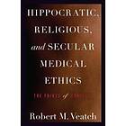 Robert M Veatch: Hippocratic, Religious, and Secular Medical Ethics