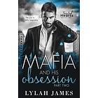 Lylah James: The Mafia and His Obsession: Part 2