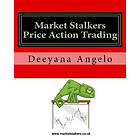 Deeyana Angelo: Market Stalkers: Price Action Trading