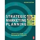 Richard M S Wilson: Strategic Marketing Planning 2nd Edition