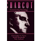 Christopher G Goetz: Charcot: Constructing Neurology