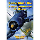 USMCCR Nutter, PFC James S: Some Must Die: A Marine Correspondent On Okinawa