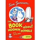 Tove Jansson: Book About Moomin, Mymble And Little My