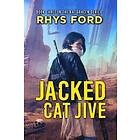 Rhys Ford: Jacked Cat Jive Volume 3