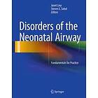 Janet Lioy, Steven E Sobol: Disorders of the Neonatal Airway