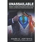 Mark E Jeftovic: Unassailable: Protect Yourself from Deplatform Attacks, Cancel Culture & other Online Disasters