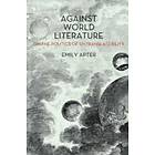 Emily Apter: Against World Literature