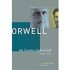 George Orwell, Sonia Orwell, Ian Angus: George Orwell: v. 2 My Country Right or Left, 1940-1943