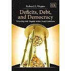 Richard E Wagner: Deficits, Debt, and Democracy