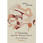 Alice a Bailey: A Treatise on the Seven Rays