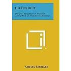 Amelia Earhart: The Fun of It: Random Records My Own Flying and Women in Aviation