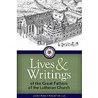 Concordia Publishing House: Lives and Writings of the Great Fathers Lutheran Church