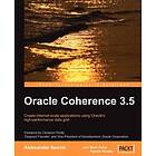 Aleksandar Seovic, Mark Falco, Patrick Peralta: Oracle Coherence 3,5