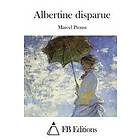Marcel Proust: Albertine Disparue