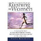 Claire Kowalchik: The Complete Book Of Running For Women