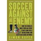 Simon Kuper: Soccer Against the Enemy