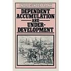 Andre Gunder Frank: Dependent Accumulation And Underdevelopment