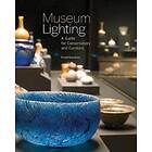 David Saunders: Museum Lighting A Guide for Conservators and Curators