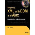 Sas Jacobs: Beginning XML with DOM and Ajax: From Novice to Professional
