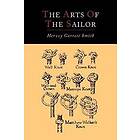 Hervey Garrett Smith: The Arts of the Sailor [Illustrated Edition]