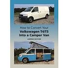 Lawrence Butcher: How to Convert your Volkswagen T4/T5 into a Camper Van