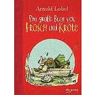 Arnold Lobel: Das große Buch von Frosch und Kröte
