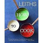 Leiths School of Food and Wine: Leith's How to Cook