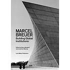 Barry Bergdoll, Jonathan Massey: Marcel Breuer