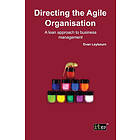 Evan Leybourn, IT Governance Publishing: Directing the Agile Organization