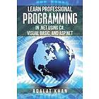 Adalat Khan: Learn Professional Programming in .Net Using C#, Visual Basic, and Asp.Net