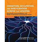 Noomi Katz, Joan Toglia: Cognition, Occupation, and Participation Across the Lifespan