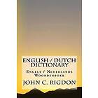 John C Rigdon: English / Dutch Dictionary: Engels Nederlands Woordenboek