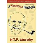 N T P Murphy: A Wodehouse Handbook: Vol. 1 The World of