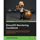 Justin Stenning: Direct3D Rendering Cookbook