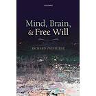 Richard Swinburne: Mind, Brain, and Free Will