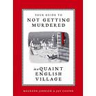 Maureen Johnson, Jay Cooper: Your Guide to Not Getting Murdered in a Quaint English Village