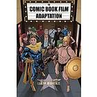 Liam Burke: The Comic Book Film Adaptation