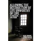 Karl Binding, Alfred Hoche: Allowing the Destruction of Life Unworthy