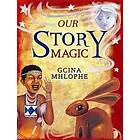 Gcina Mhlophe: Our story magic