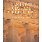 Mark Wilson Jones: Origins of Classical Architecture