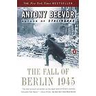 Antony Beevor: The Fall of Berlin 1945