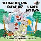 Shelley Admont, Kidkiddos Books: Mahal Ko ang Tatay I Love My Dad