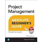 Greg Horine: Project Management Absolute Beginner's Guide