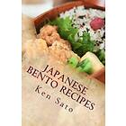Ken Sato: Japanese Bento Recipes: Easy and Healthy Cookbook Using Everyday Ingredients