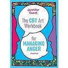 Jennifer Guest: The CBT Art Workbook for Managing Anger