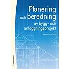 Mats Persson: Planering och beredning av bygg- anläggningsprojekt