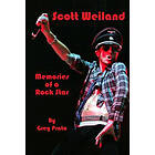 Greg Prato: Scott Weiland: Memories of a Rock Star