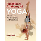 David Keil: Functional Anatomy of Yoga